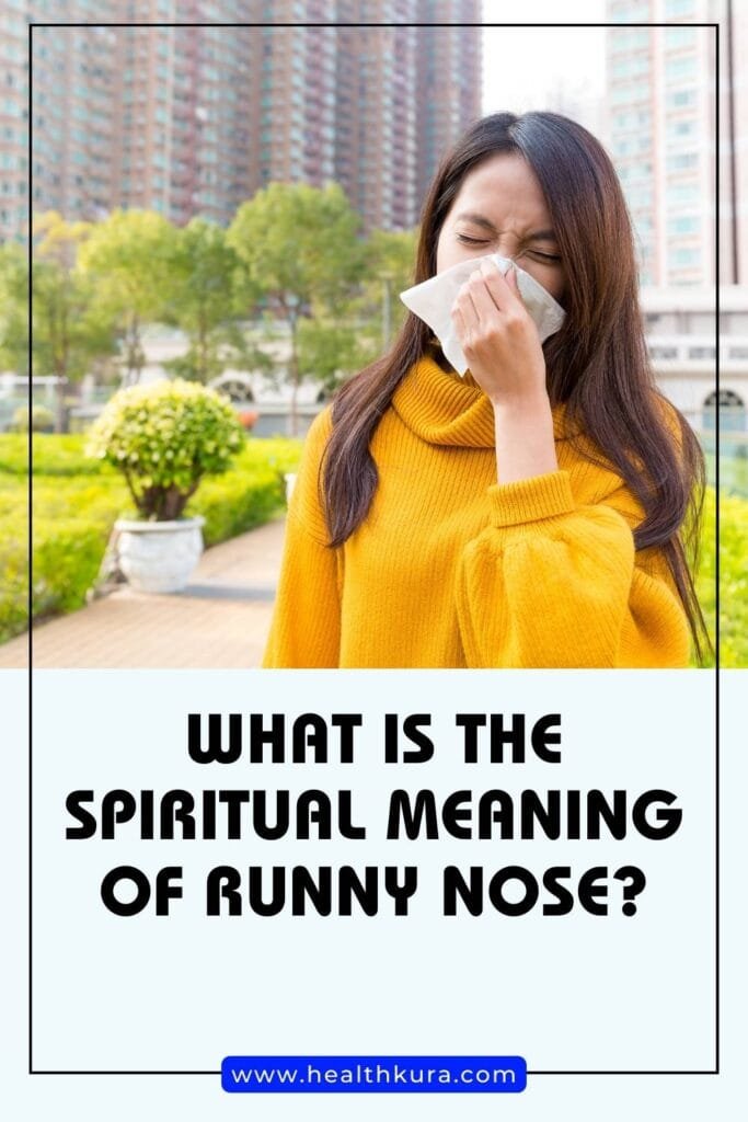 9 Spiritual Meanings of Runny Nose, Symbolism & Solutions